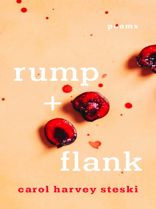 Title details for rump + flank by Carol Harvey Steski - Available